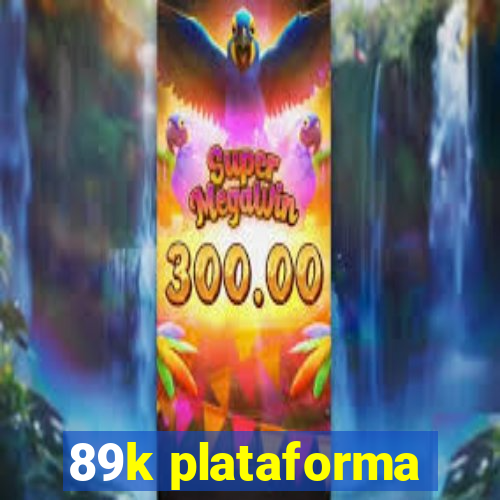 89k plataforma